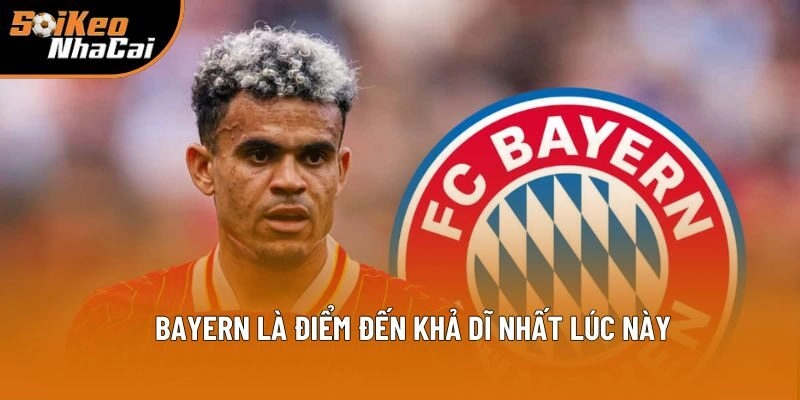 Bayern là điểm đến khả dĩ nhất lúc này Bayern là điểm đến khả dĩ nhất lúc này