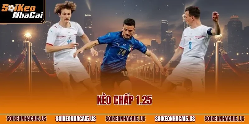 Kèo chấp 1.25